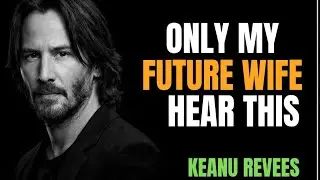 Only My Future Wife Will Hear This| Keanu Reeves 