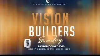 Sunday Night Impact: Vision Builders Sunday
