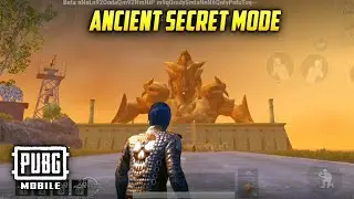 NEW ANCIENT SECRET MODE GAMEPLAY 0.19.0 UPDATE | PUBG MOBILE