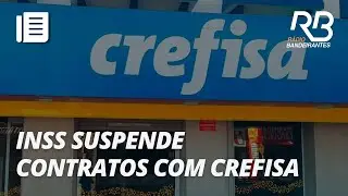 INSS suspende contratos com Crefisa por coa&ccedil;&atilde;o, venda casada e outras irregularidades| Jornal Gente