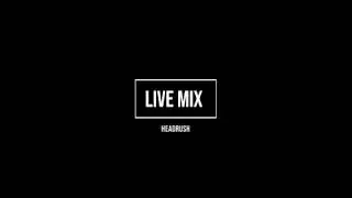 Live Mix - HeadRush