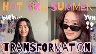 i turn into a completely different person... HOT GIRL SUMMER TRANSFORMATION