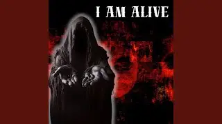 I Am Alive
