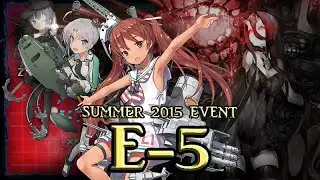 Летнее мероприятие KanColle 2015 года &mdash; лучшие моменты E-5 от Зака