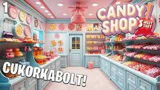 Candy Shop Simulator: Sweet Start LIVE #1 - 🍬 Megnyitjuk az első CUKORKABOLTOT! 🎉