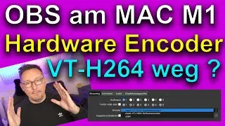 OBS am MAC - M1 Hardware Video Encoder VT-H-264 nutzen in OBS Studio