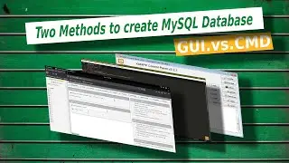 Two Methods to create MySQL Database, Tables, Data Types.