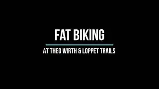 Winter Fat Biking | Theo Wirth & Loppet Trails, MN