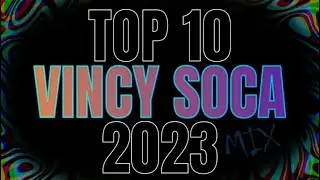 TOP 10 VINCY SOCA 2023