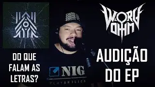 OU&Ccedil;A O WORGOHM EP COMIGO! CURIOSIDADES SOBRE A BANDA + FAIXAS COMENTADAS - Djent Brasil/Latin Djent
