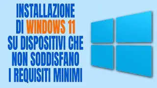 Installazione di Windows 11 su computer che non soddisfano i requisiti 2024