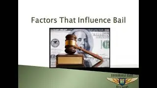Factors That Influence Bail | Large Bail Bonds Agent in San Diego & Chula Vista, CA | 24/7 Service