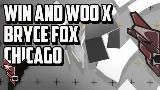 Win and Woo x Bryce Fox - Chicago