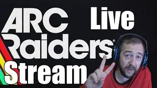 Arc Raiders Live Now &mdash; Trolls , Drama & Loot Goblin