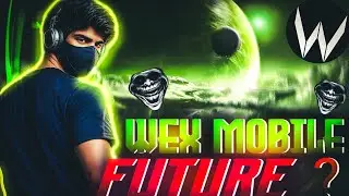 WEX Mobile Future Explained 🔥 - Pre Alpha & Esports Reality Check