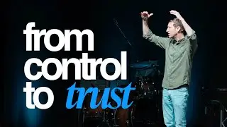 From Control To Trust | Seasons: From Here To There (Week Two) | Lakeside Church LIVE