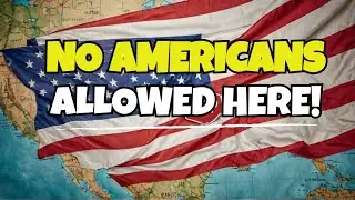 10 Countries Where Americans are Not Welcome in 2024