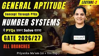 L2. Number Systems | Concept through GATE PYQs | General Aptitude | All Branches | Priyanka Ma’am