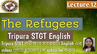 The Refugees by Pearl.S.Buck.STGT English.Complete explanation of the Prose.