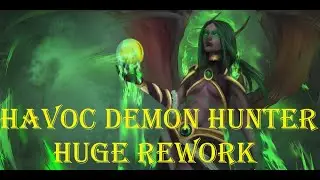 Havoc Demon Hunter HUGE 10.2 Rework!!!