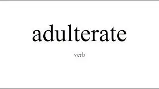 The Definition of Adulterate