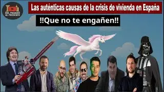 Las aut&eacute;nticas causas de la crisis de la vivienda en Espa&ntilde;a !Que no te enga&ntilde;en!
