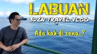 Jalan-jalan cari makan Labuan 3D2N | Labuan Island Free Duty travel vlog HD