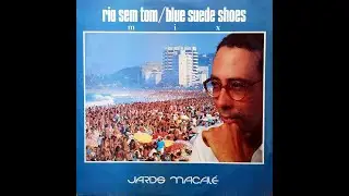 Jards Macal&eacute; &ndash; Rio Sem Tom / Blue Suede Shoes - 1987