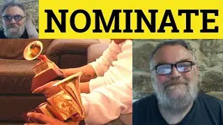 🔵 Nominate Meaning - Nomination Examples - Nominee Defined - Nominate Nomination Nominee