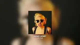 lady gaga - money honey (slowed+reverb)