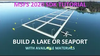 36 УЧЕБНИК ПО СЦЕНАРИЯМ MSFS 2020 &mdash; Постройте морской порт с помощью SDK. Пошаговое руководство, которое подойдёт даже новичкам.