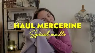 Haul Mercerine : Zoom sur la maille !