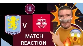 MATCH REACTION | ASTON VILLA 3 - 2 RED BULL SALZBURG | WE KEEP FINDING WAYS TO WIN!