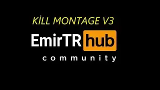 EmirTR Gx Kill Montage V3