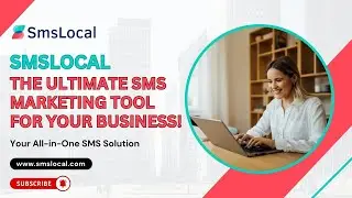 SMSLocal: The Ultimate SMS Marketing Tool for Your Business!