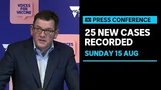 IN FULL: Victoria records 25 new cases of COVID-19 | ABC News