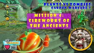 Plants vs Zombies: Garden Warfare 2 (PVZ GW2) 4th Mission Fireworks of the Ancients Walk-through
