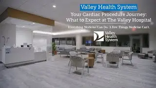 Your Cardiac Procedure Journey: What to Expect at The Valley Hospital