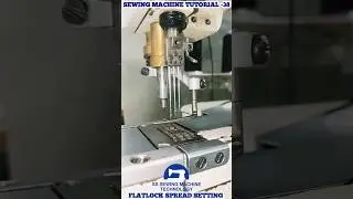 Sewing machine tutorial -38 | Flatlock Machine Spreader Timing Adjustment | Flatlock timing 21