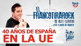 El Francotirarock y los 40 años de España en la UE
