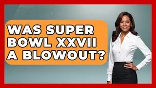 Was Super Bowl XXVII A Blowout? - Epic Sports Tales