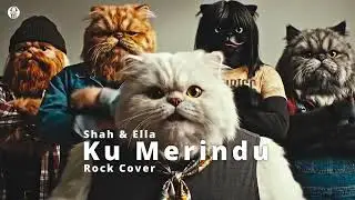 Shah & Ella - Ku Merindu (Cover) | Rock Version