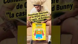 #ocesa  lanza un #comunicado  sobre #lacasita  de #badbunny para los conciertos de #CDMX
