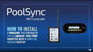 How to install a PoolSync WiFi controller with a Heat Pump equipped with a Swipe to unlock display