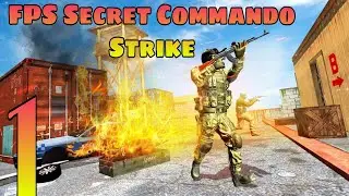 FPS Secret Commando Strike Shooting Games 2021 Walkthrough Gameplay Android Part 1