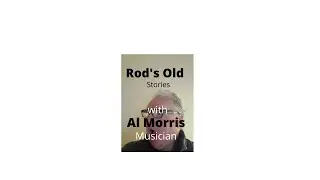 Al Morris Interview 21/12/30 on Rod's Old, Stories.