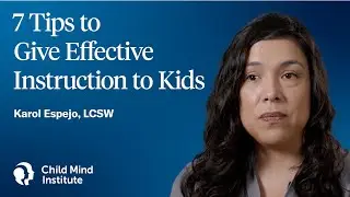 7 Tips to Give Effective Instruction to Kids | Child Mind Institute