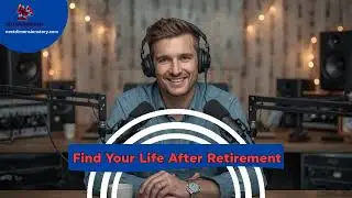 Purpose After Retirement | Live Your Best Next Chapter| Rediscover Purpose After Retirement