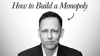 Peter Thiel on How to Build a Creative Monopoly