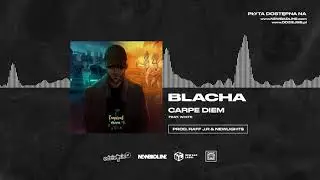 BLACHA ft. White 2115 - Carpe Diem (prod. Raff J.R & Newlight$)